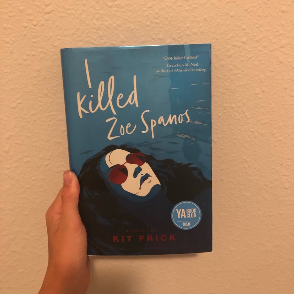 I Killed Zoe Spanos by Kit Frick